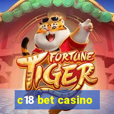 c18 bet casino